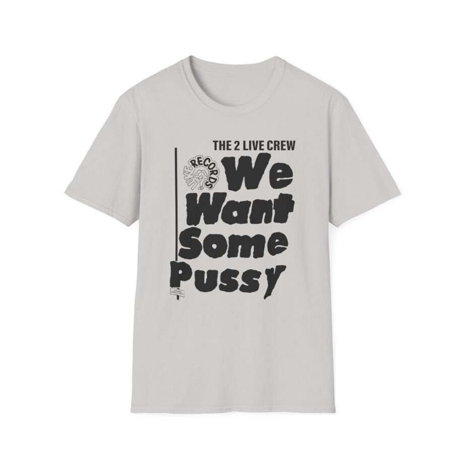 2 Live Crew We Want Some Pussy Unisex Softstyle T-Shirt