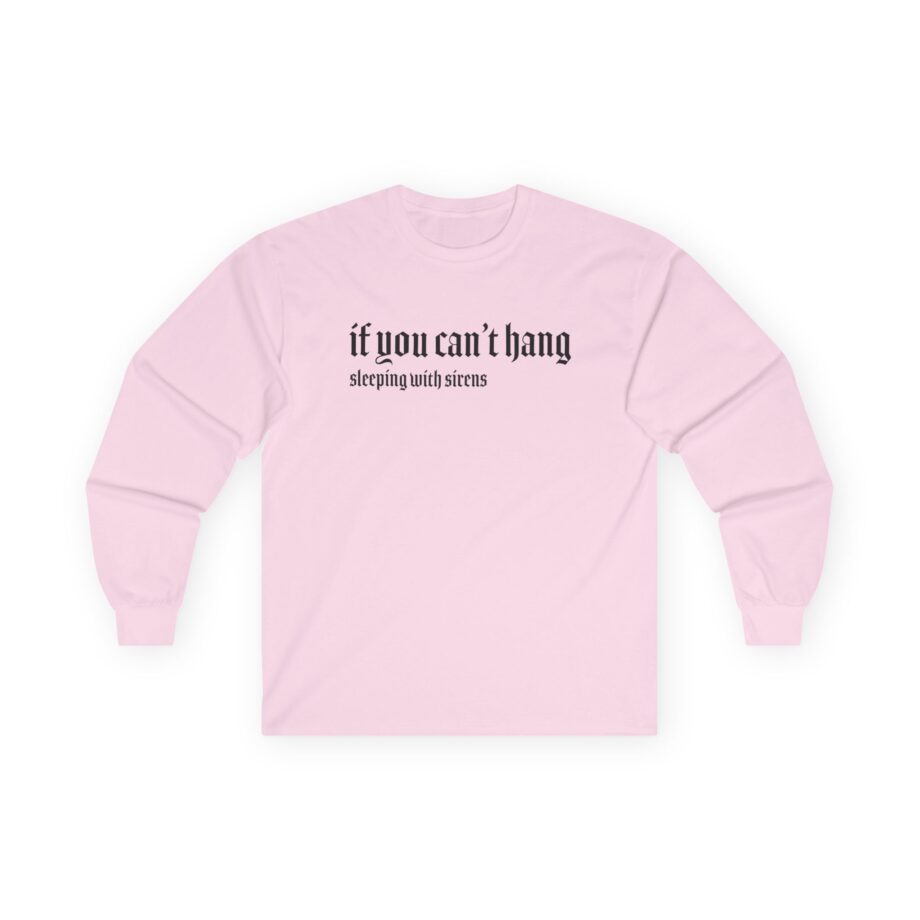 Sleeping With Sirens if You Can't Hang Unisex Ultra Cotton Long Sleeve Tee