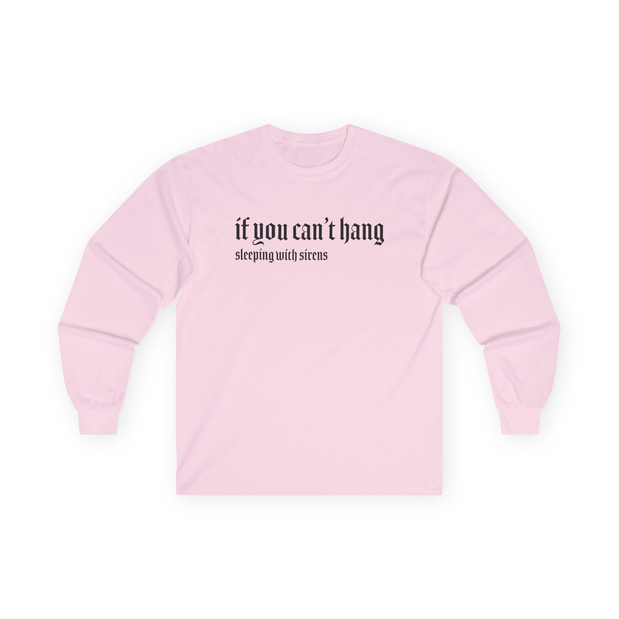 Sleeping With Sirens if You Can't Hang Unisex Ultra Cotton Long Sleeve Tee