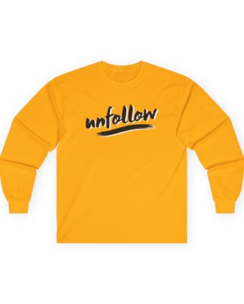 Shubble Unfollow Unisex Ultra Cotton Long Sleeve Tee