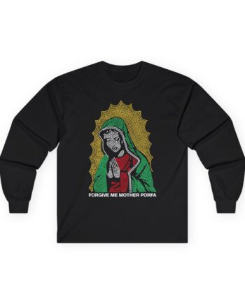 Porfa Forgive Me Mother Unisex Ultra Cotton Long Sleeve Tee