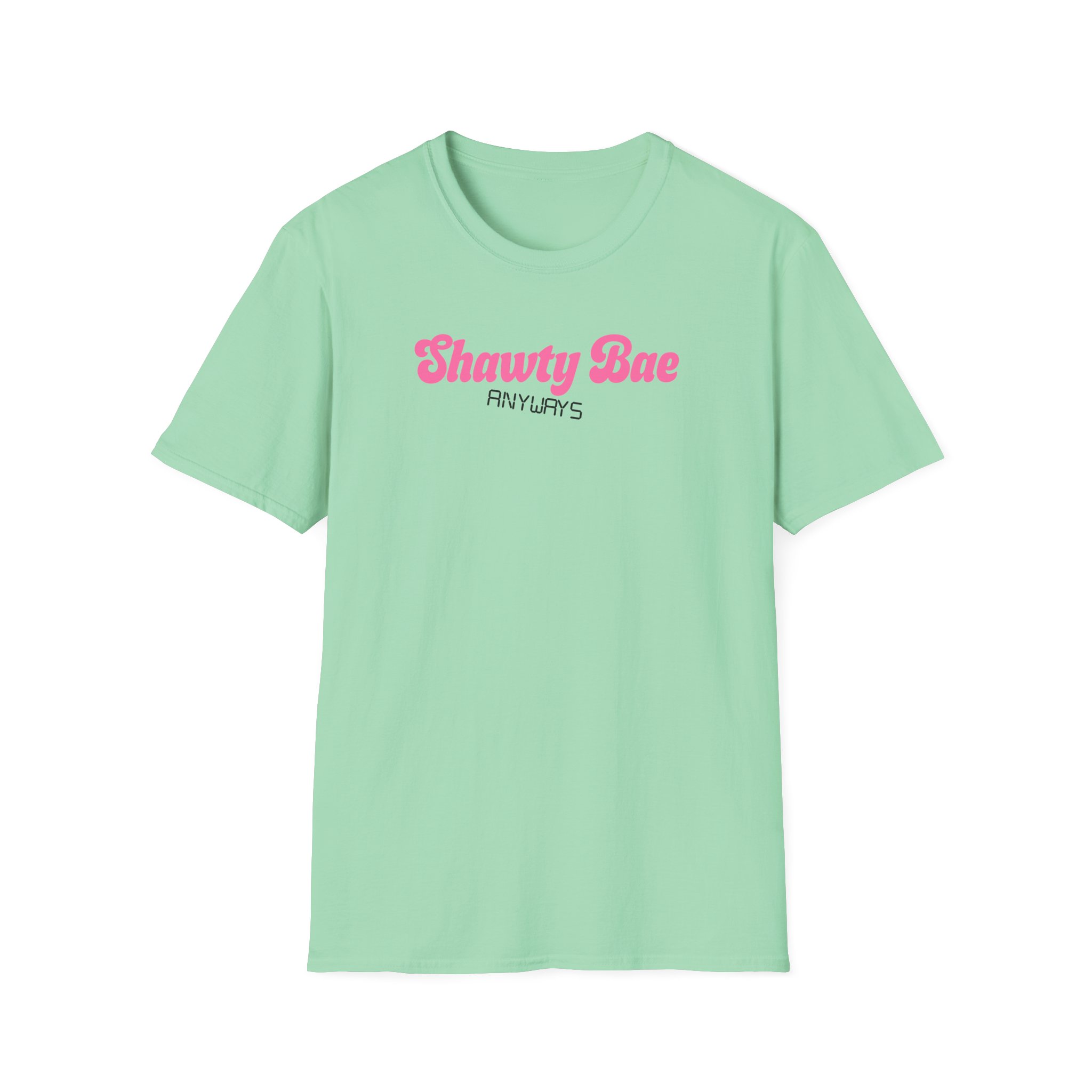 Shawty Bae Anyways Unisex Softstyle T-Shirt