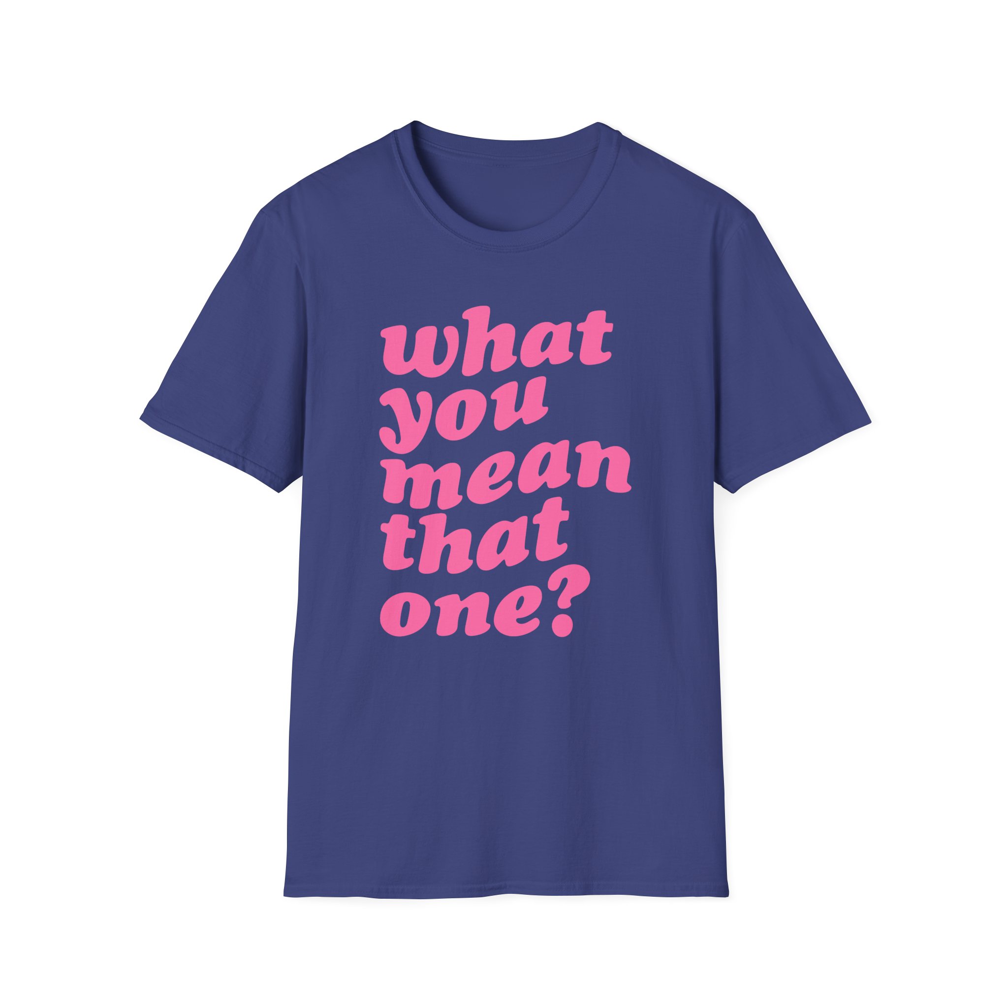 Shawty Bae What You Mean Unisex Softstyle T-Shirt