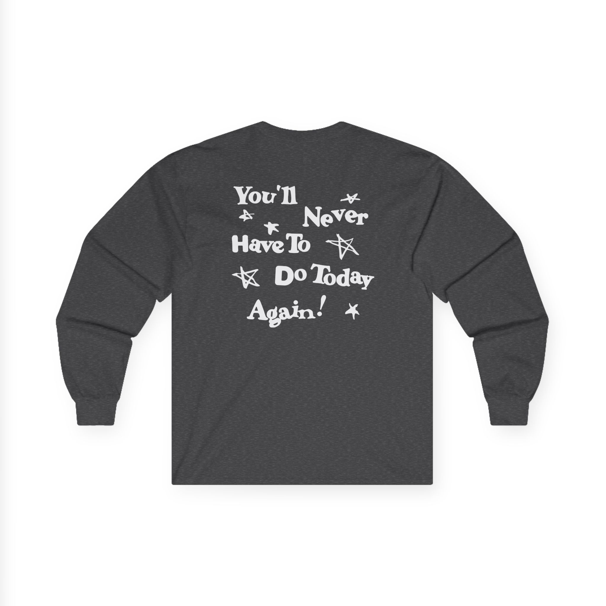 Alex Warren You’ll Never Have to Do Today Again Unisex Ultra Cotton Long Sleeve Tee
