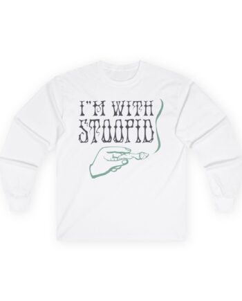 Slightly Stoopid I'm With Stoopid Unisex Ultra Cotton Long Sleeve Tee
