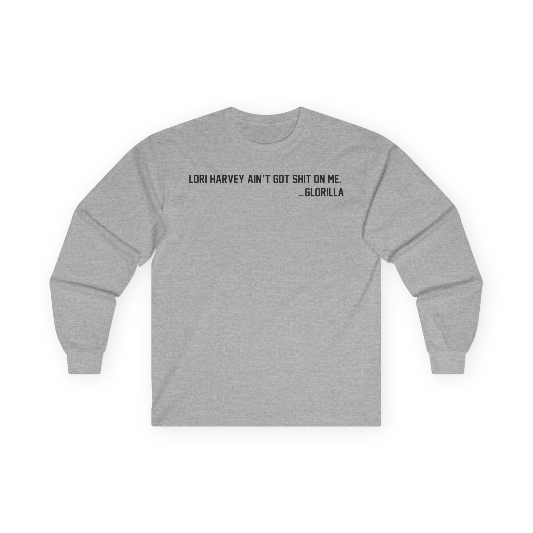 Lori Harvey Ain't Got Shit on Me Glorilla Unisex Ultra Cotton Long Sleeve Tee
