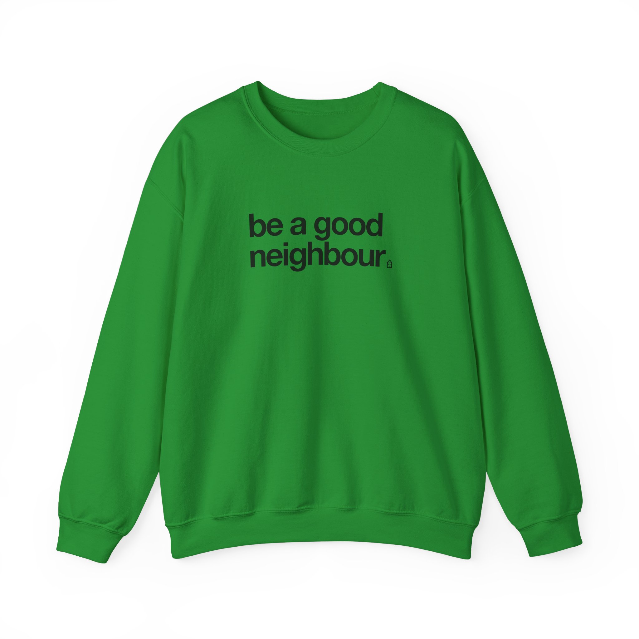 Good Neighbours Be a Good Neighbour Unisex Heavy Blendâ„¢ Crewneck Sweatshirt