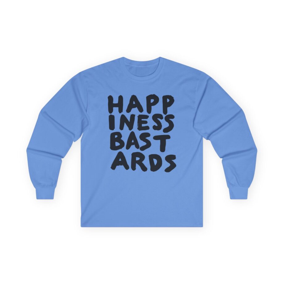 BC Happiness Bastards Unisex Ultra Cotton Long Sleeve Tee
