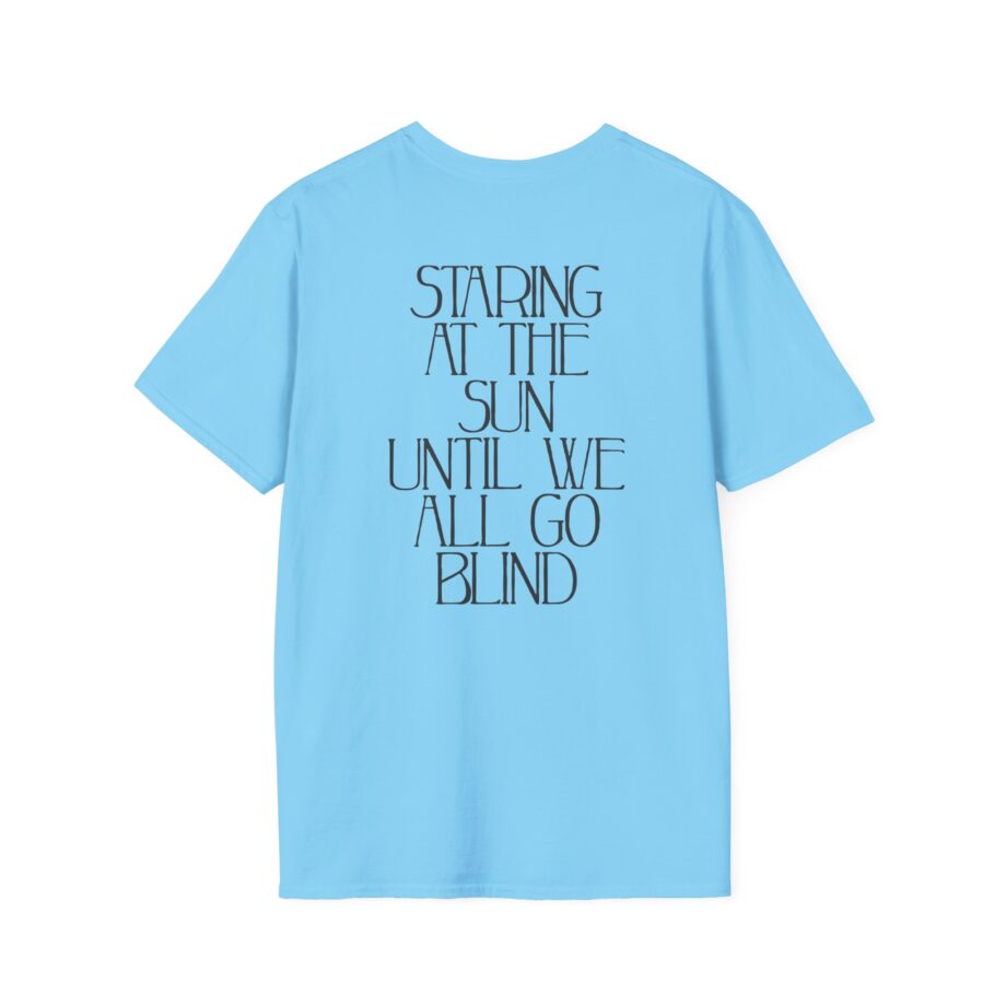 Like Moths to Flames Staring at the Sun Unisex Softstyle T-Shirt
