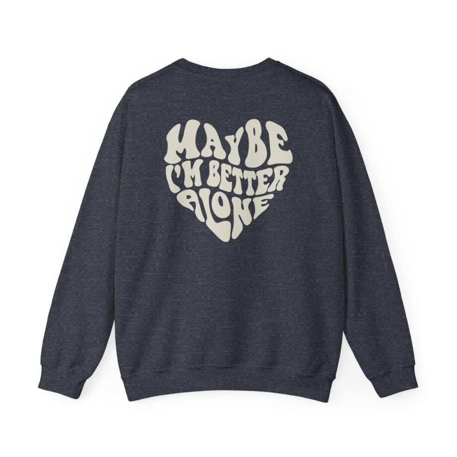 Benson Boone Maybe I Am Better Alone Unisex Heavy Blend™ Crewneck Sweatshirt