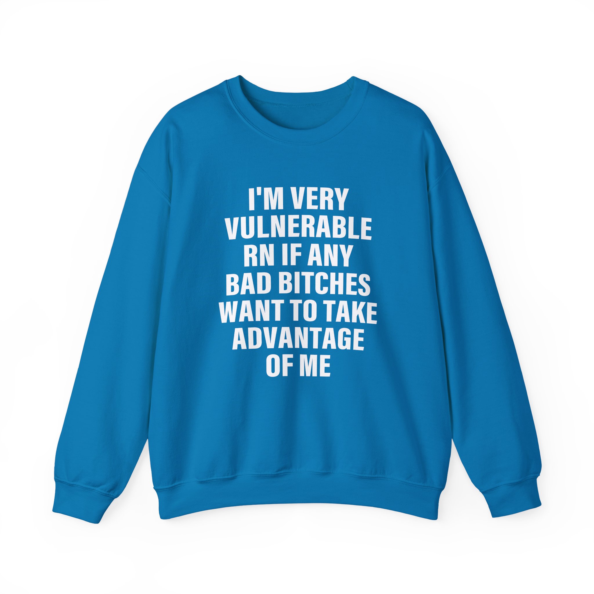 Dom Dolla I'm Very Vulnerable Rn if Any Bad Bitches Want to Take Advantage of Me Unisex Heavy Blendâ„¢ Crewneck Sweatshirt