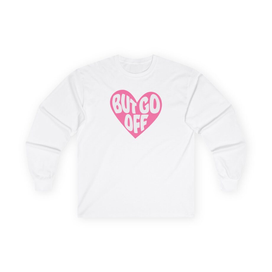 Shawty Bae Ok but Go Off Unisex Ultra Cotton Long Sleeve Tee