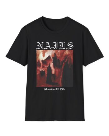 Nails Abandon All Life Unisex Softstyle T-Shirt