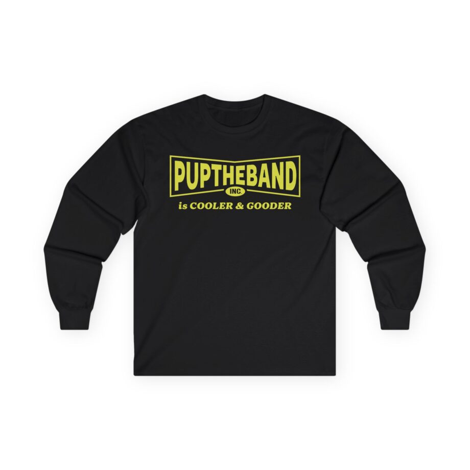 Puptheband Inc. Is Cooler & Gooder Unisex Ultra Cotton Long Sleeve Tee