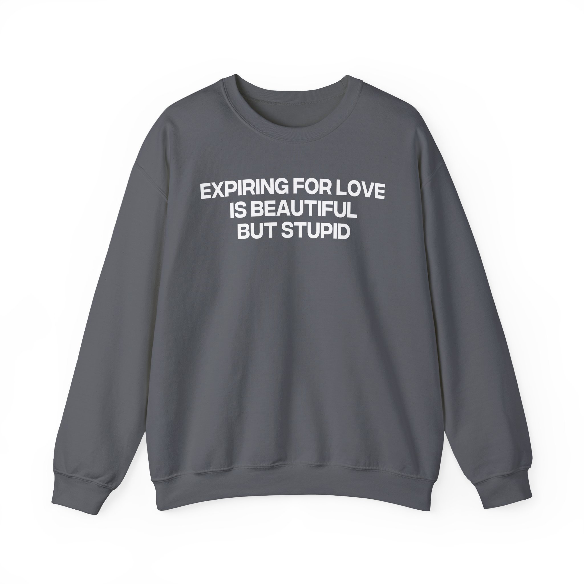 Jenny Holzer Expiring for Love is Beautiful but Stupid Unisex Heavy Blendâ„¢ Crewneck Sweatshirt