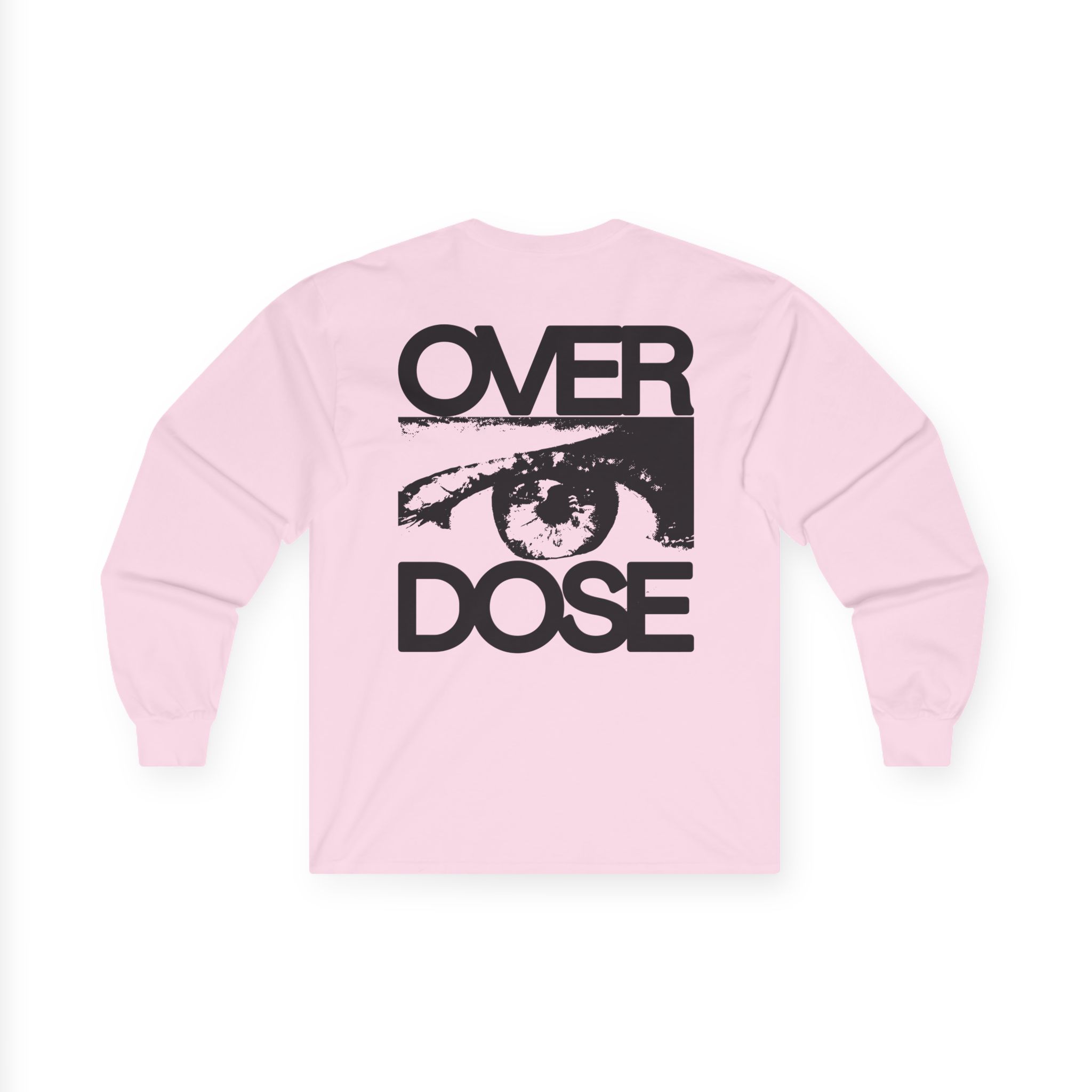 Disarstar Over Dose Unisex Ultra Cotton Long Sleeve Tee