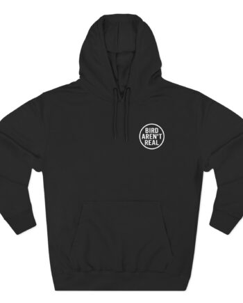 Birds Arent Real I am a Lie Three-Panel Fleece Hoodie