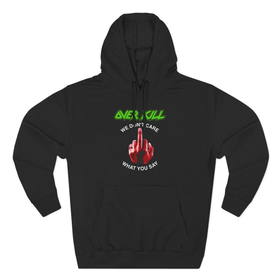 Overkill We Don't Care - Fuck You Three-Panel Fleece Hoodie