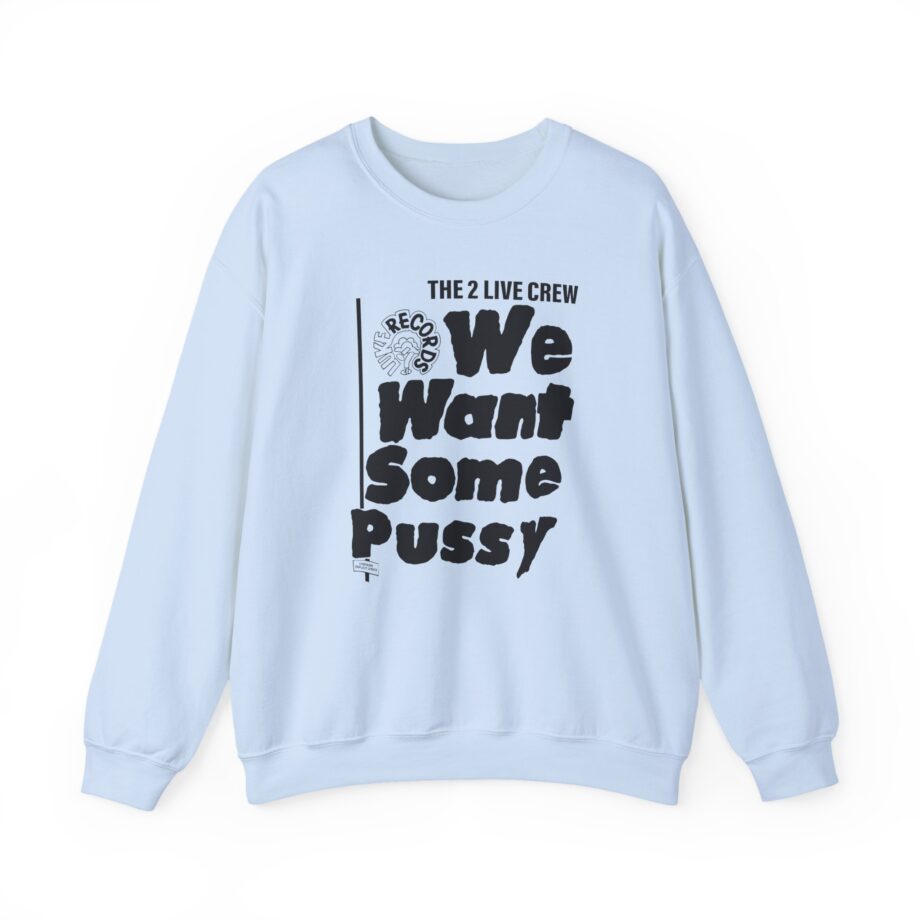 2 Live Crew We Want Some Pussy Unisex Heavy Blend™ Crewneck Sweatshirt