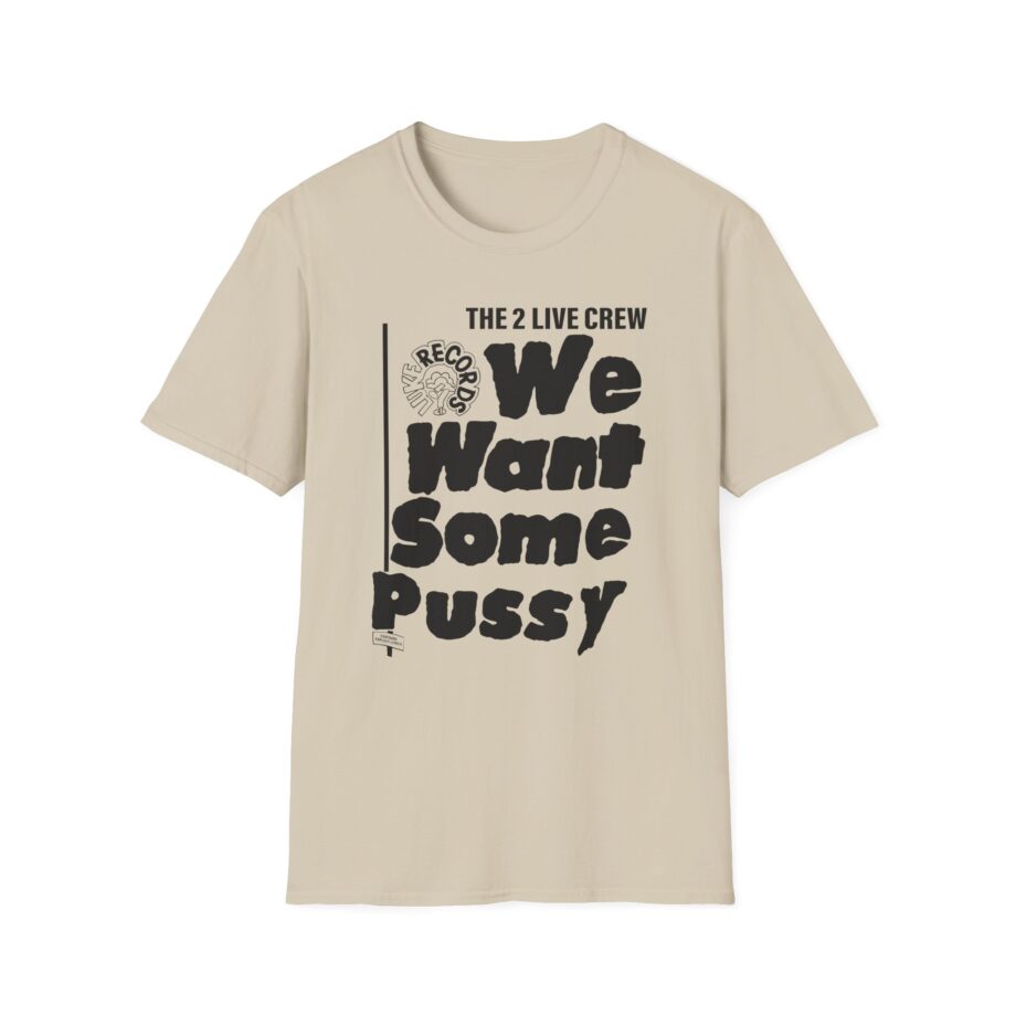2 Live Crew We Want Some Pussy Unisex Softstyle T-Shirt
