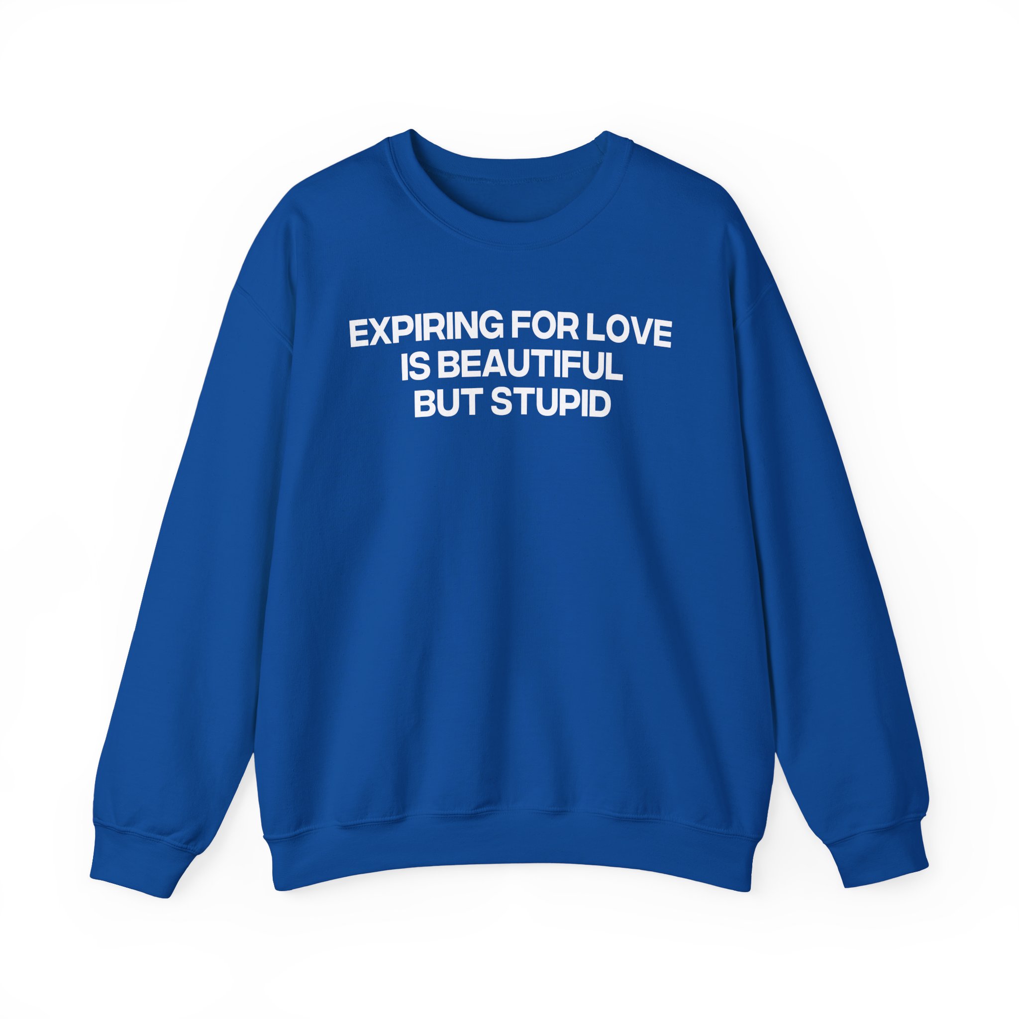 Jenny Holzer Expiring for Love is Beautiful but Stupid Unisex Heavy Blendâ„¢ Crewneck Sweatshirt