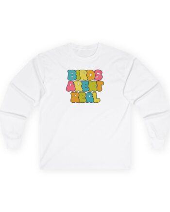 Birds Arent Real Unisex Ultra Cotton Long Sleeve Tee