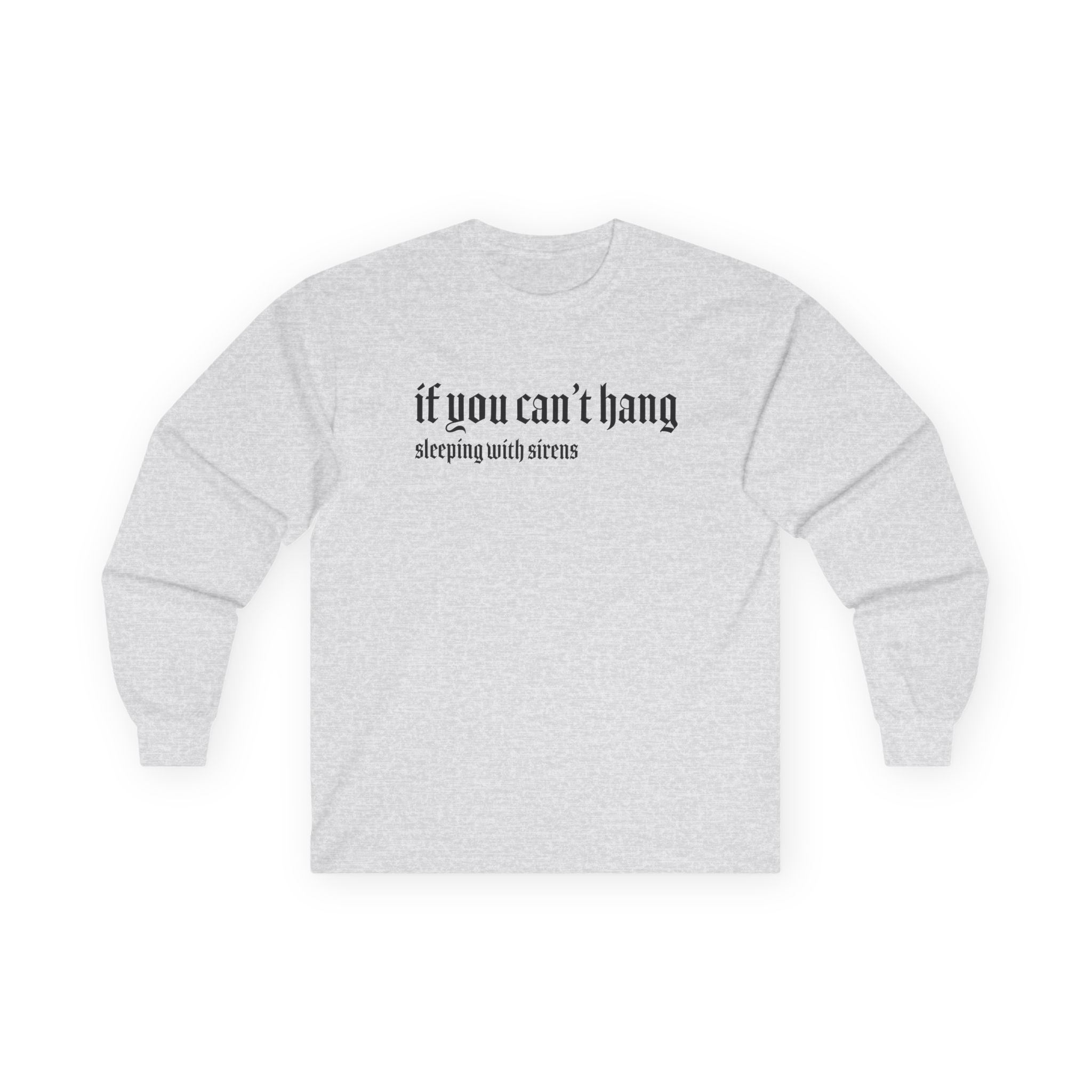 Sleeping With Sirens if You Can't Hang Unisex Ultra Cotton Long Sleeve Tee