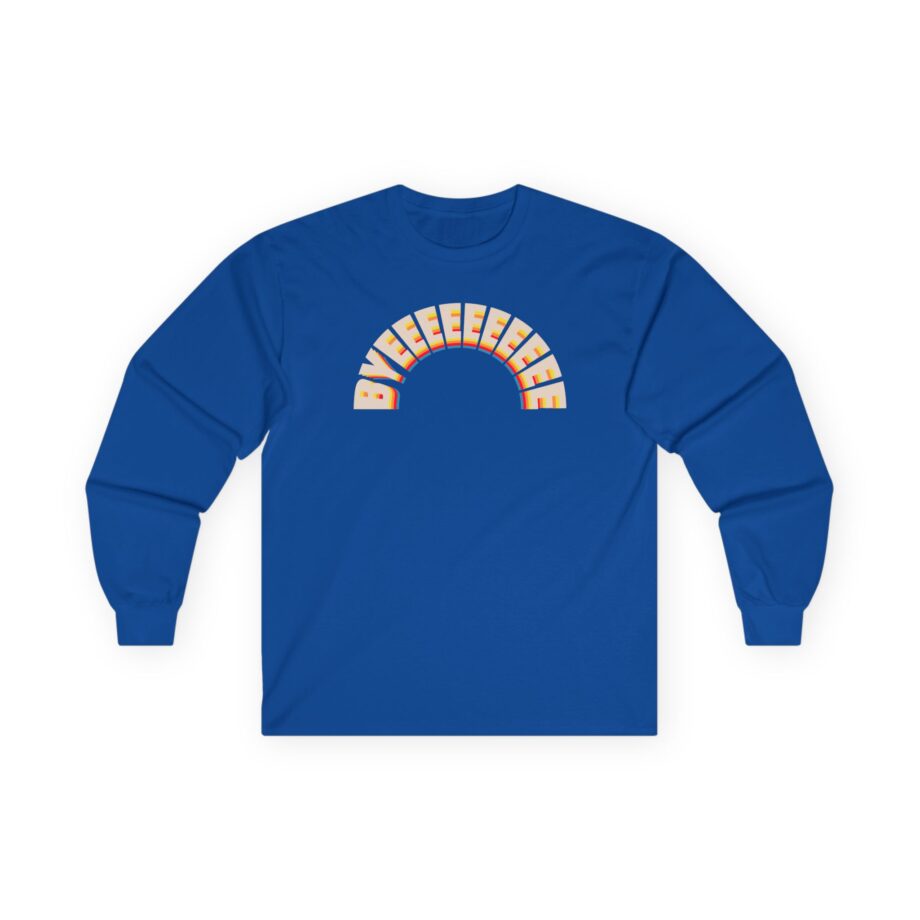 Smartless Over the Top Byeee Unisex Ultra Cotton Long Sleeve Tee