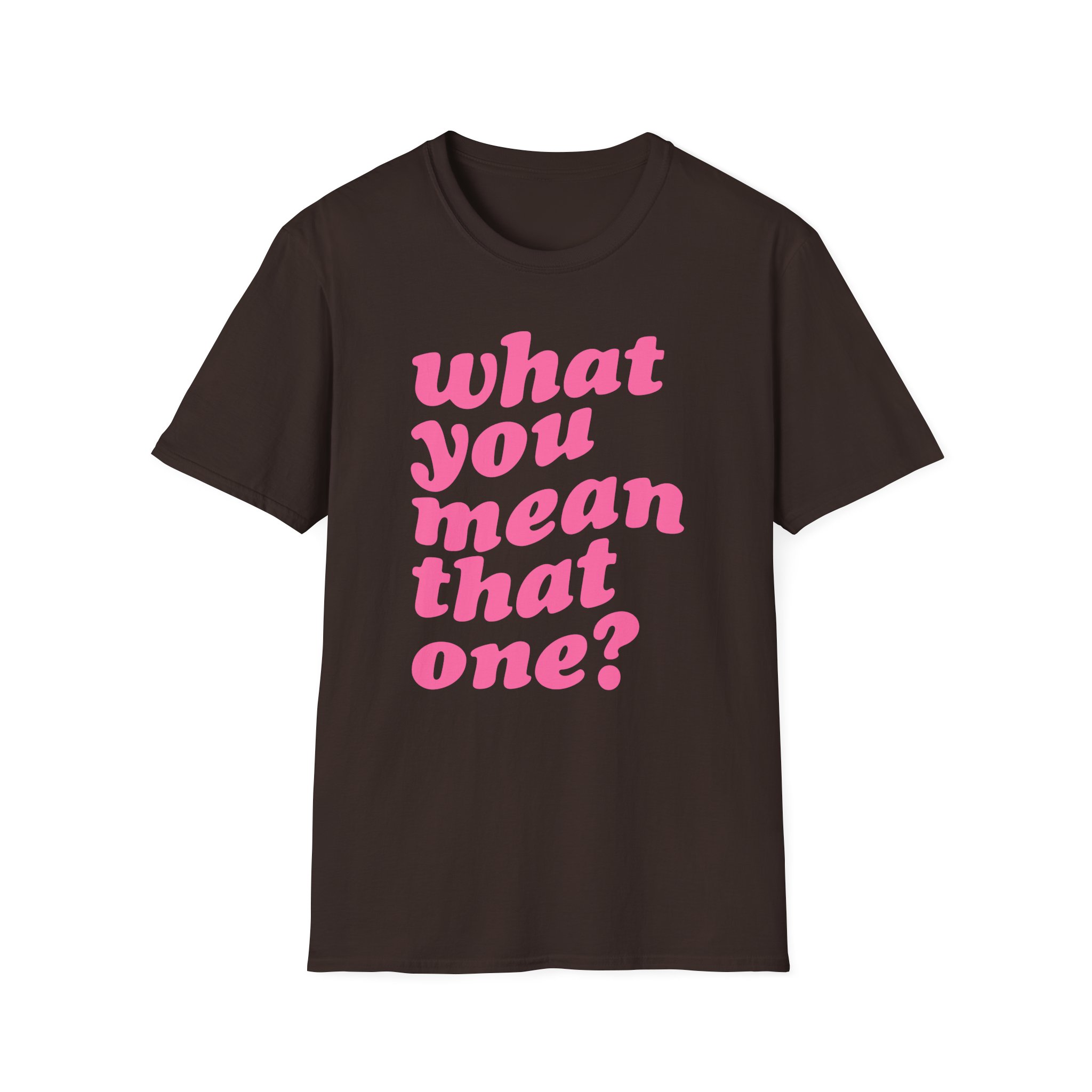 Shawty Bae What You Mean Unisex Softstyle T-Shirt