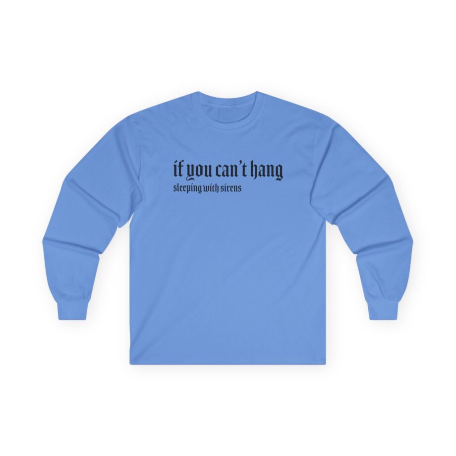 Sleeping With Sirens if You Can't Hang Unisex Ultra Cotton Long Sleeve Tee