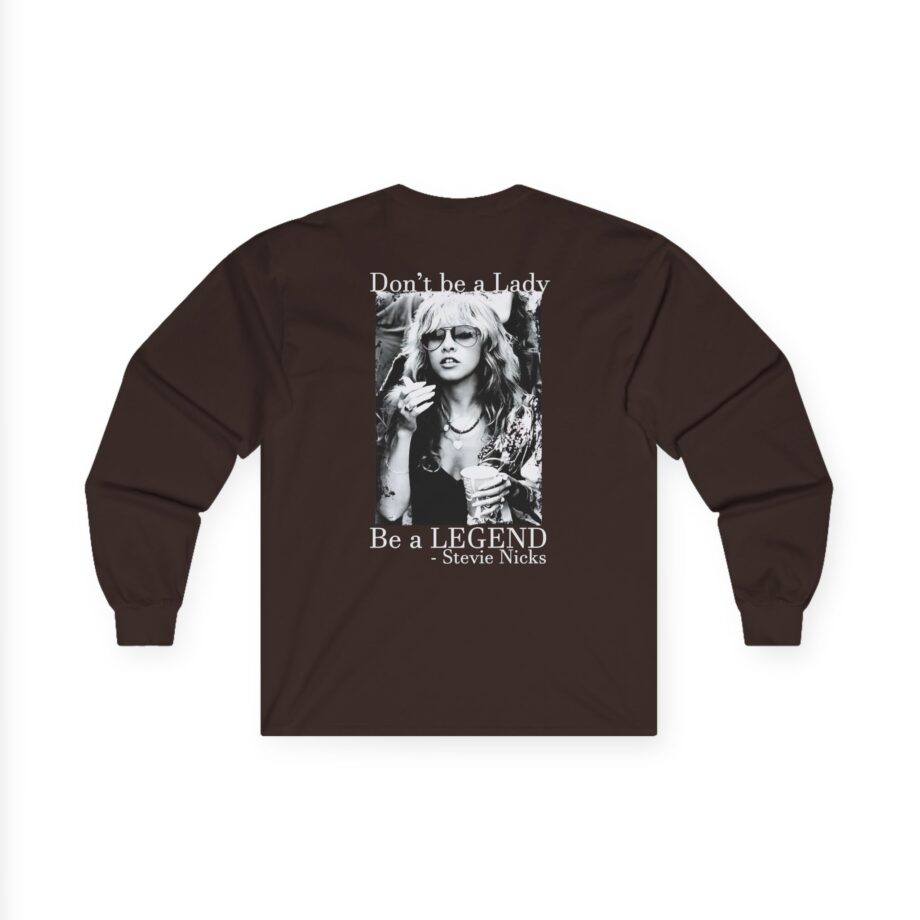 Stevie Nicks Don't Be A Lady, Be A Legend Unisex Ultra Cotton Long Sleeve Tee