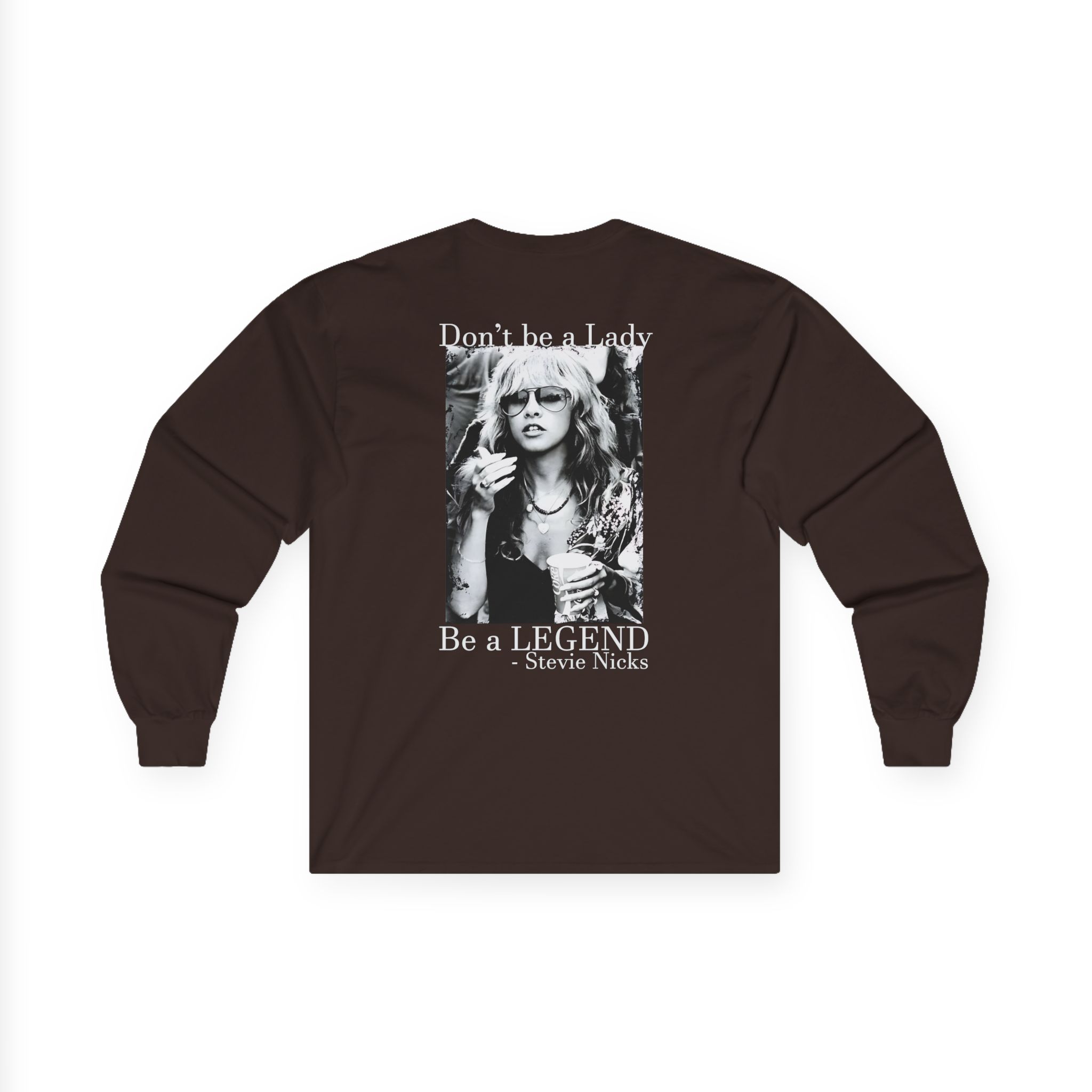 Stevie Nicks Don't Be A Lady, Be A Legend Unisex Ultra Cotton Long Sleeve Tee