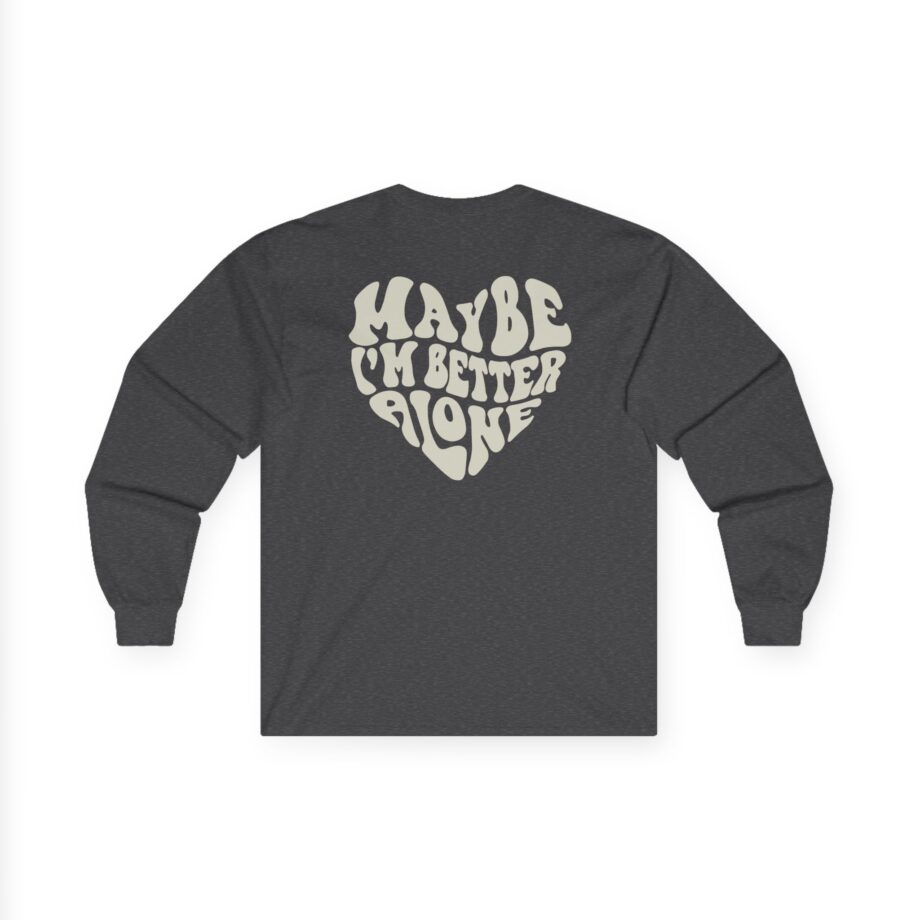 Benson Boone Maybe I Am Better Alone Unisex Ultra Cotton Long Sleeve Tee