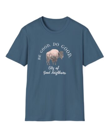 Good Neighbours Be Good. Do Good. Unisex Softstyle T-Shirt