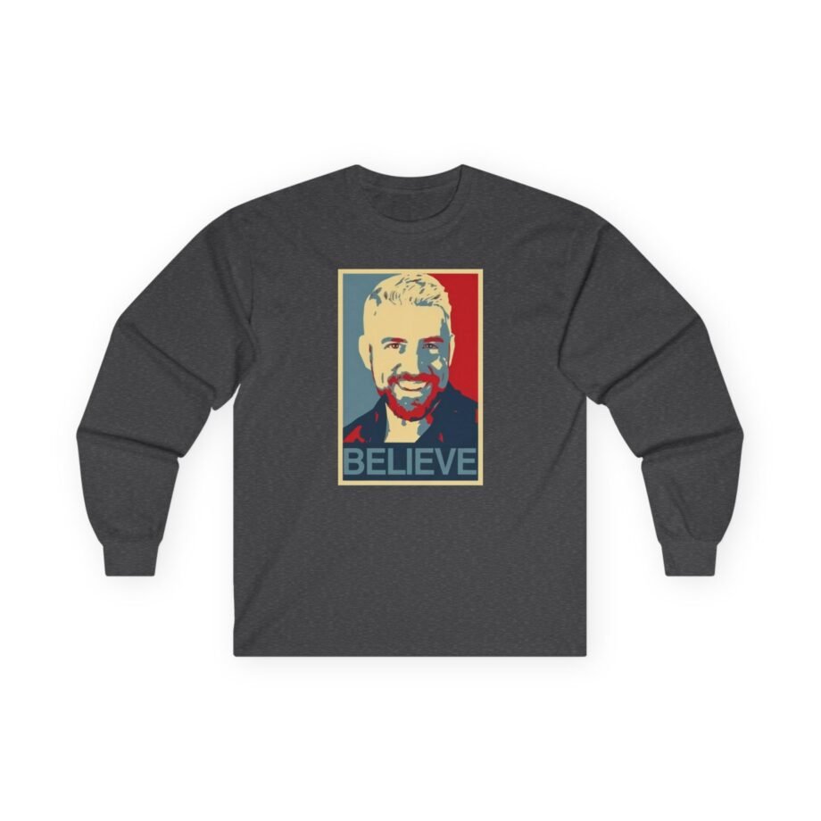 Joe Hendry Believe Unisex Ultra Cotton Long Sleeve Tee
