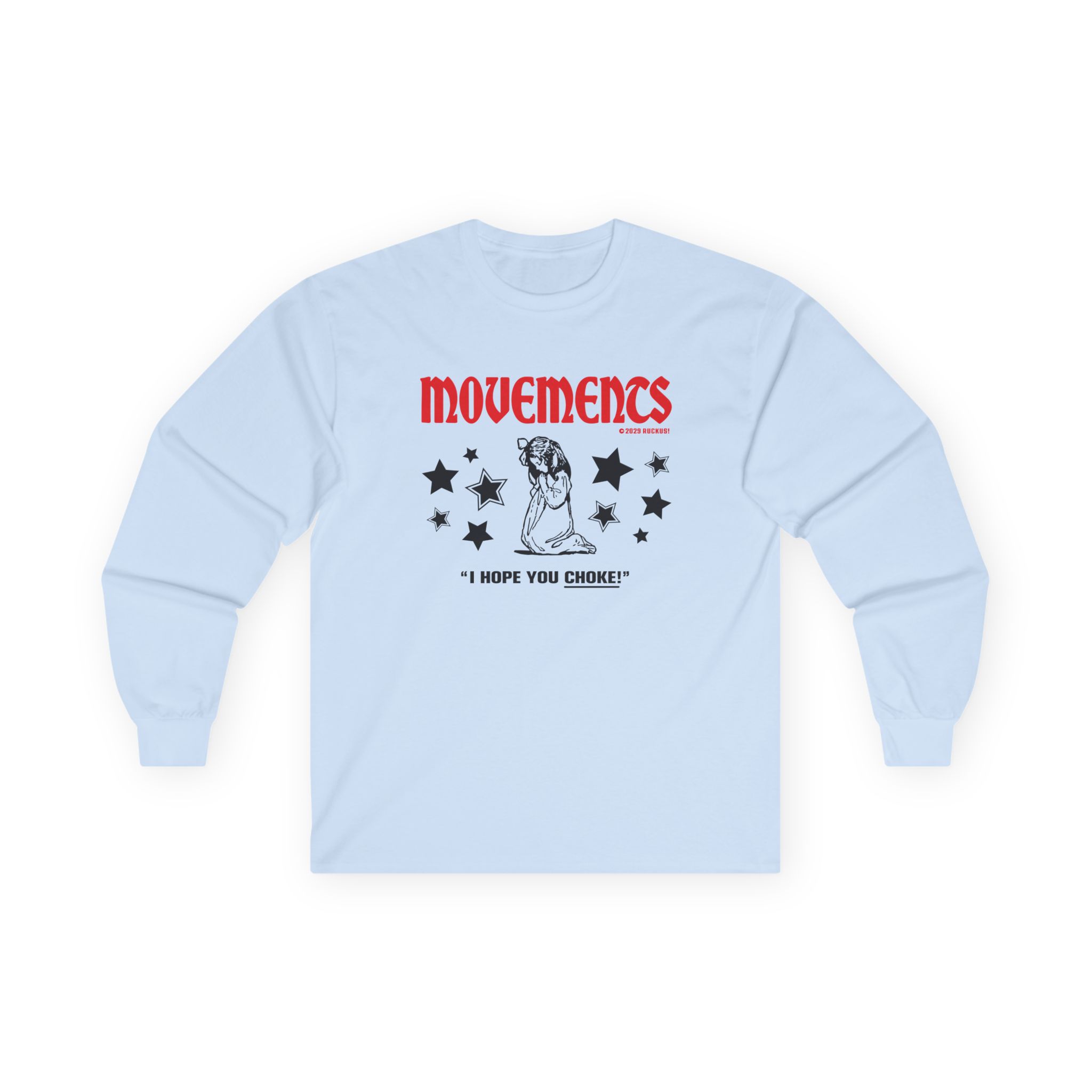 Movements I Hope You Choke Unisex Ultra Cotton Long Sleeve Tee