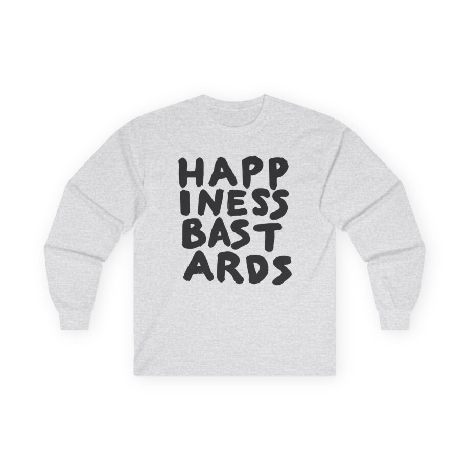BC Happiness Bastards Unisex Ultra Cotton Long Sleeve Tee