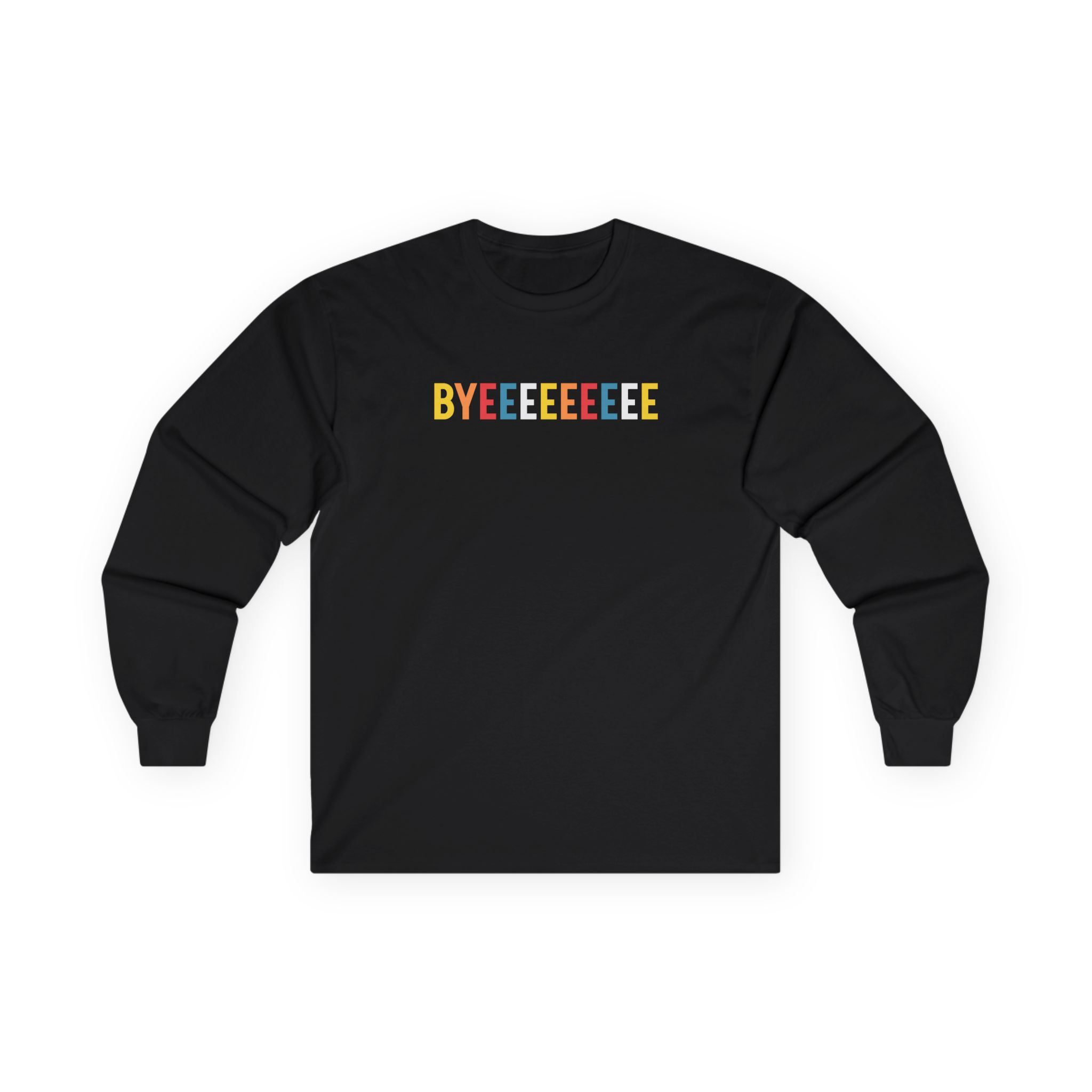 Smartless Straightforward Byeee Unisex Ultra Cotton Long Sleeve Tee