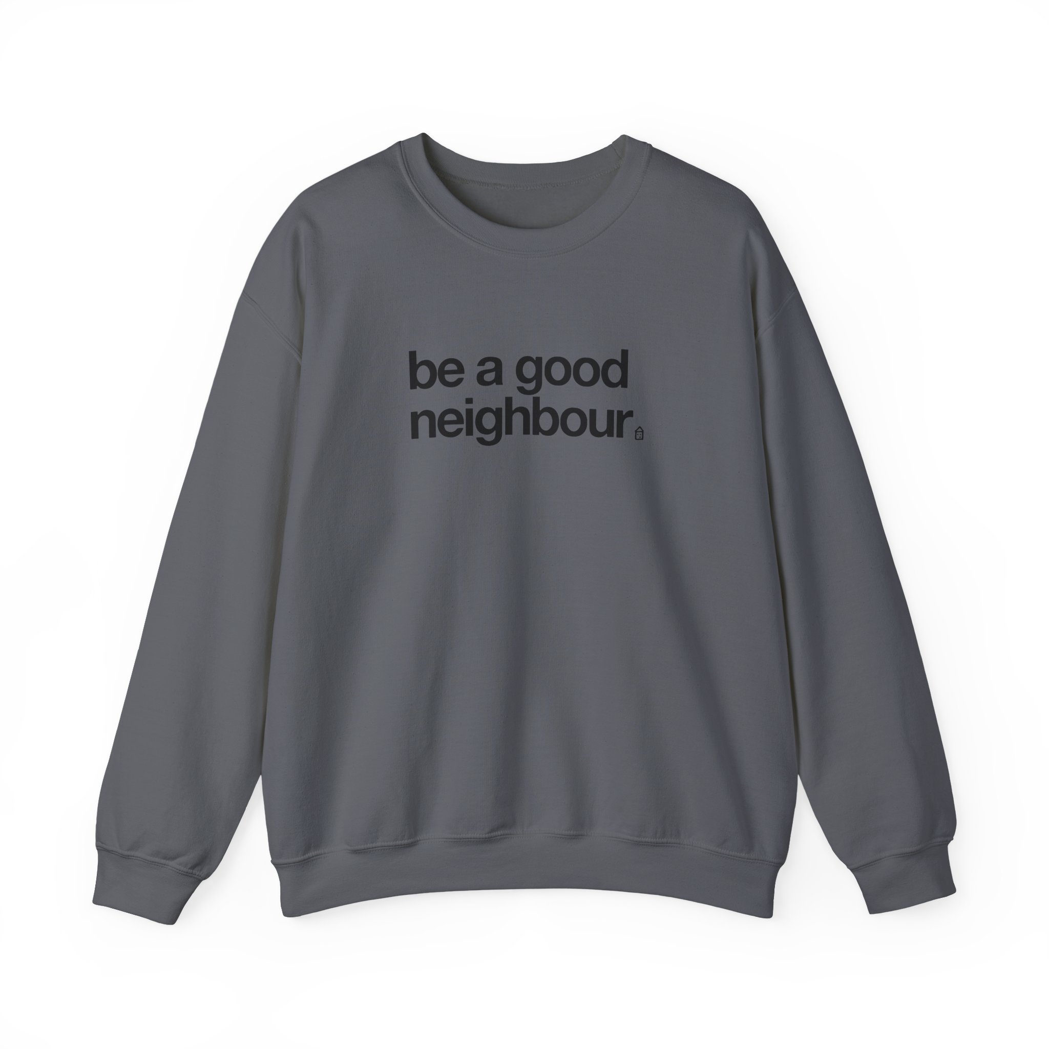 Good Neighbours Be a Good Neighbour Unisex Heavy Blendâ„¢ Crewneck Sweatshirt