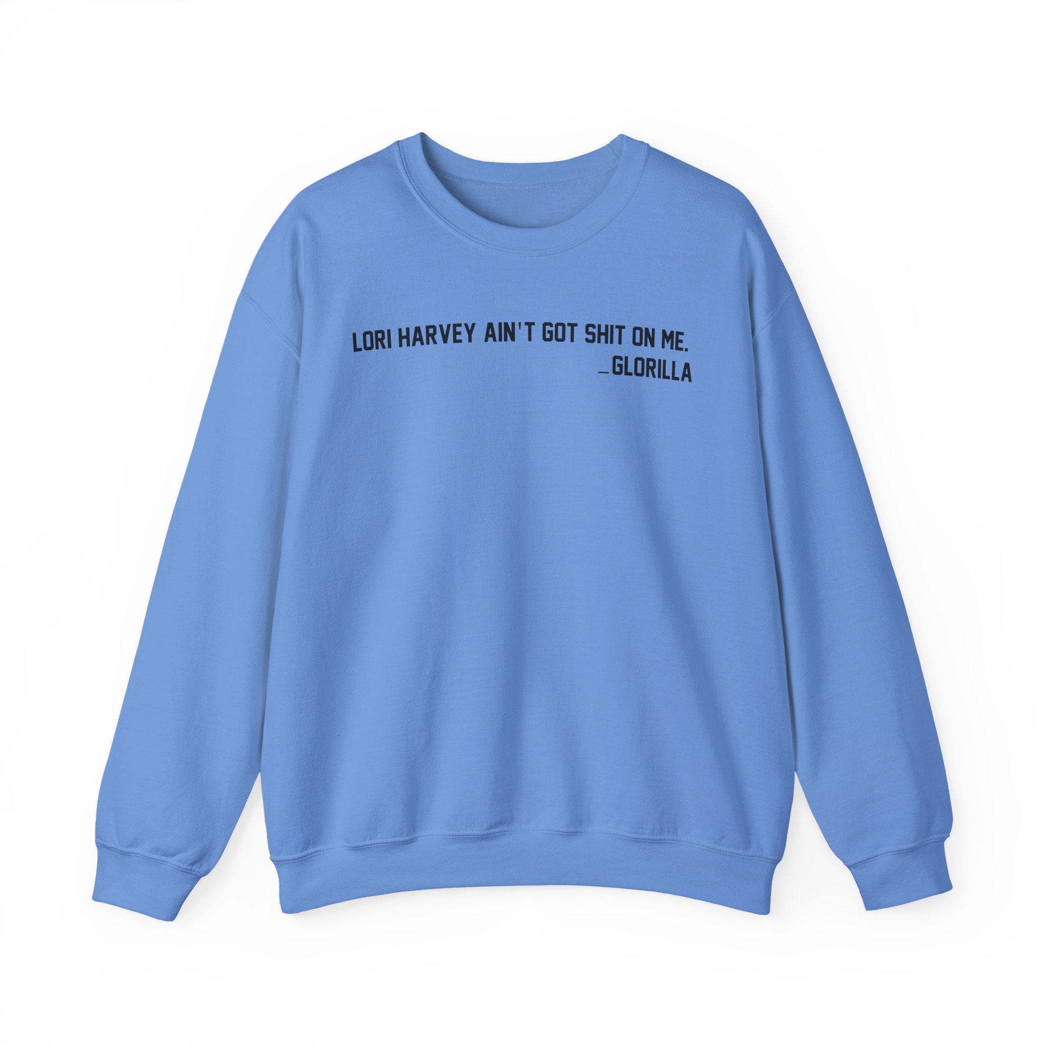 Lori Harvey Ain't Got Shit on Me Glorilla Unisex Heavy Blendâ„¢ Crewneck Sweatshirt
