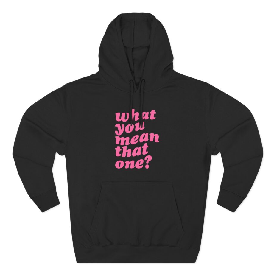 Shawty Bae What You Mean Three-Panel Fleece Hoodie