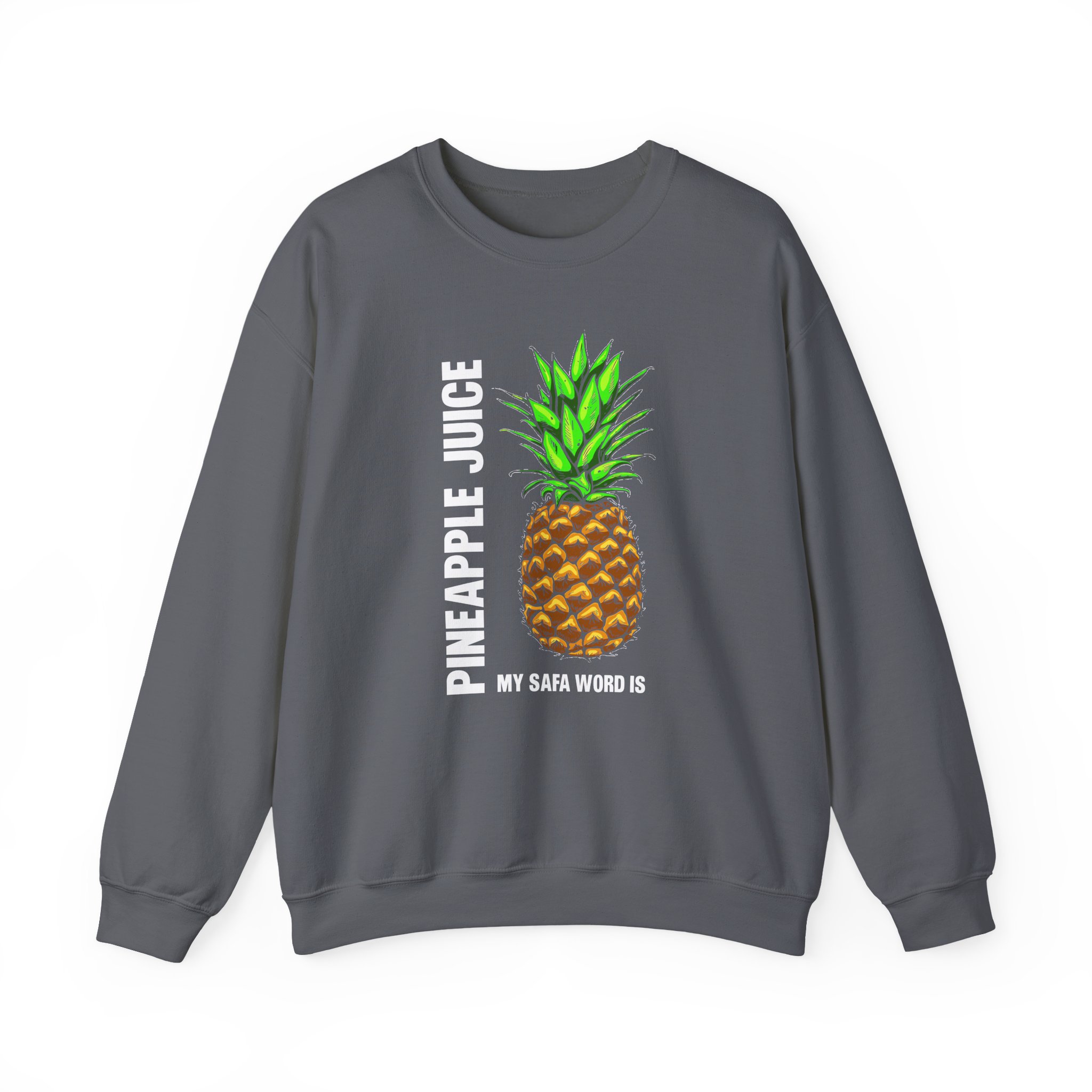 Patty Mayo My Safe Word is Pineapple Juice Unisex Heavy Blend Crewneck Sweatshirt