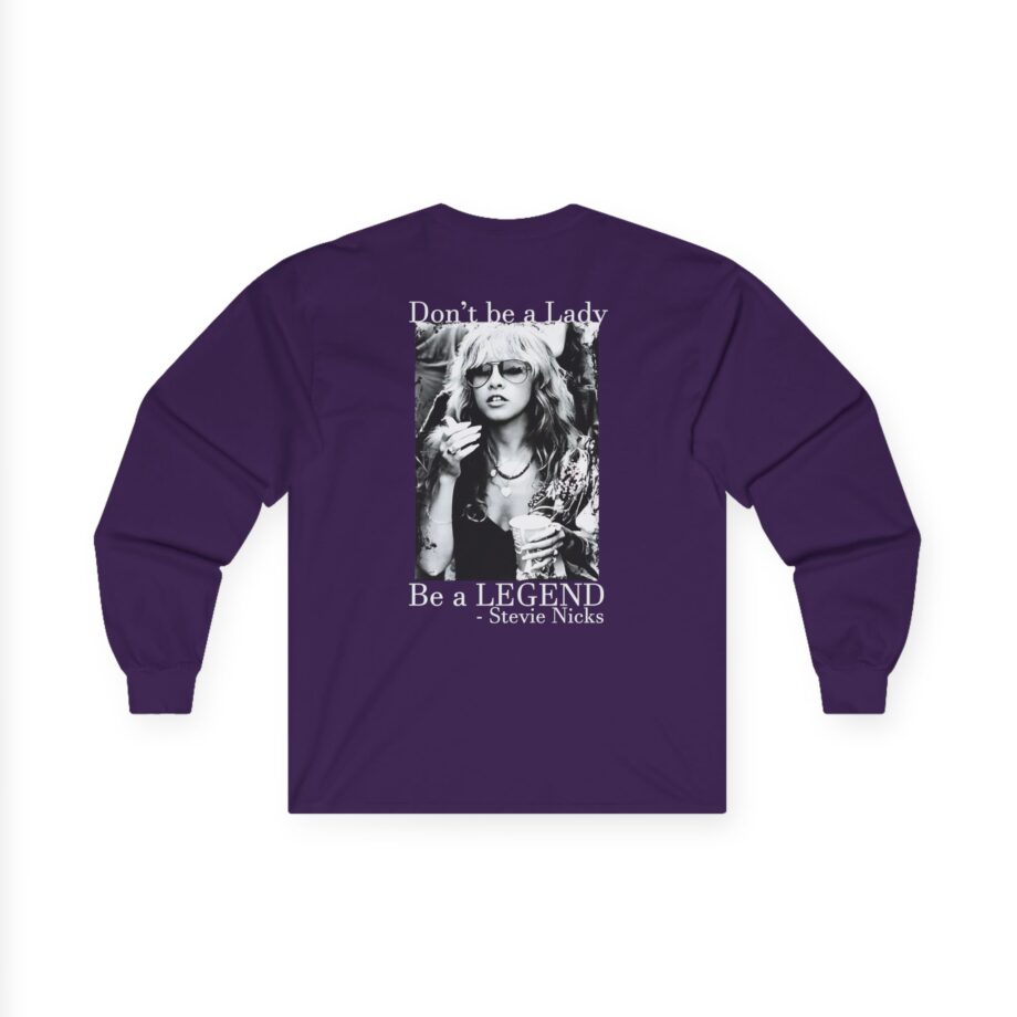 Stevie Nicks Don't Be A Lady, Be A Legend Unisex Ultra Cotton Long Sleeve Tee