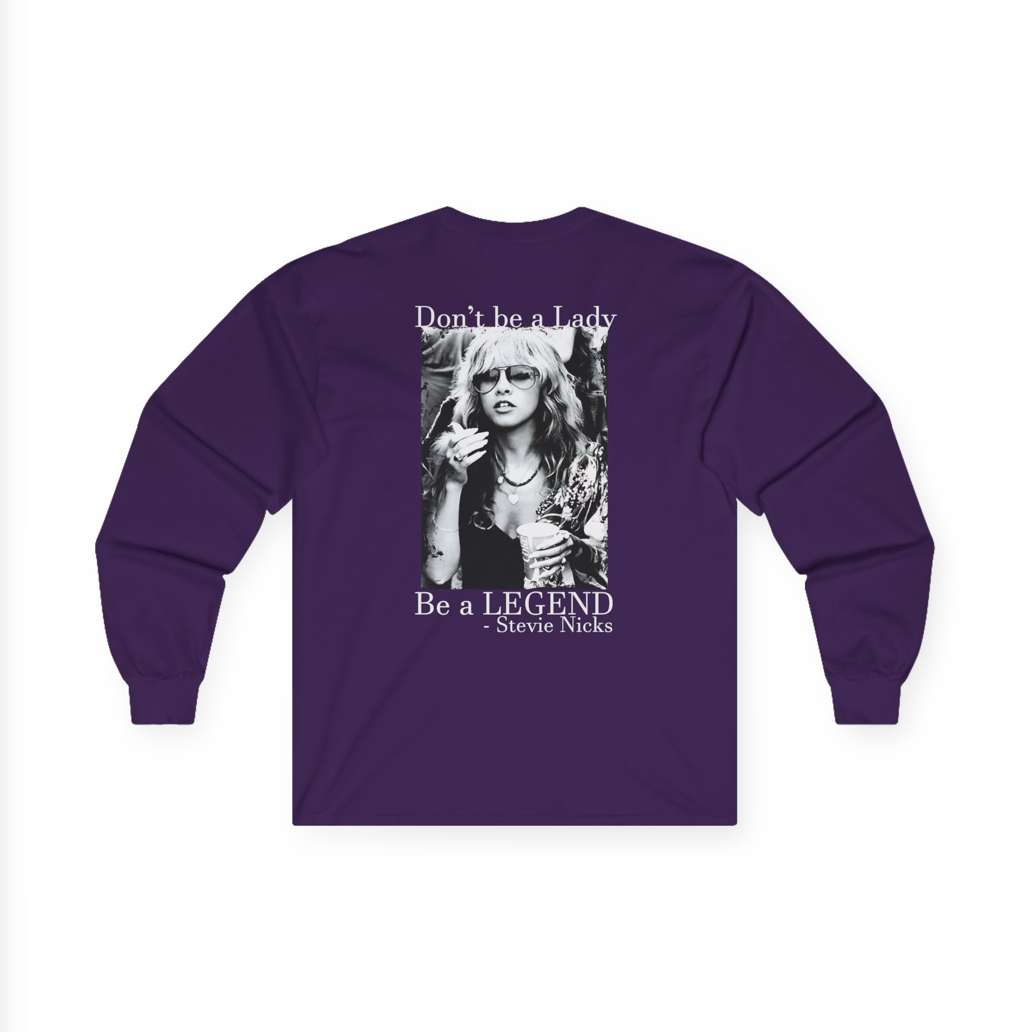 Stevie Nicks Don't Be A Lady, Be A Legend Unisex Ultra Cotton Long Sleeve Tee