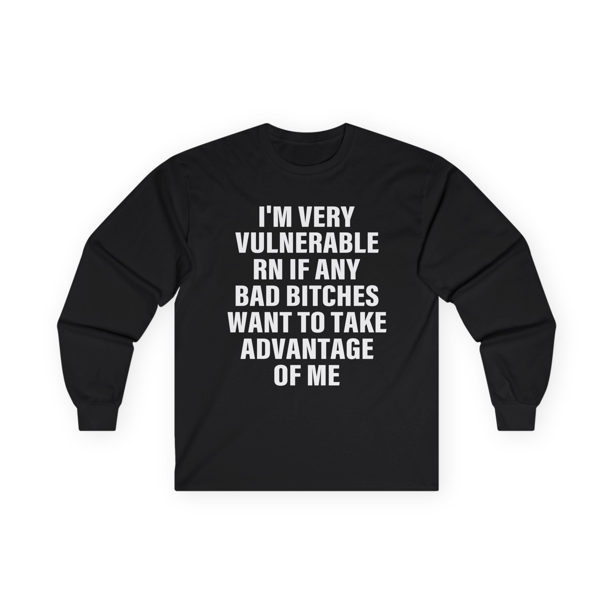 Dom Dolla I'm Very Vulnerable Rn if Any Bad Bitches Want to Take Advantage of Me Unisex Ultra Cotton Long Sleeve Tee