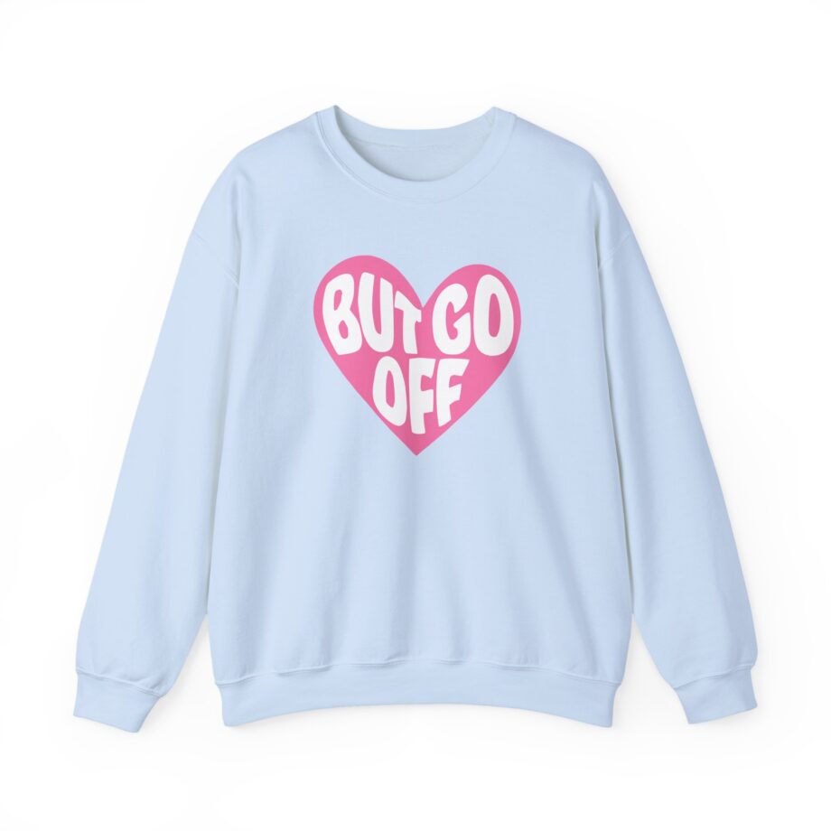 Shawty Bae Ok but Go Off  Unisex Heavy Blend™ Crewneck Sweatshirt