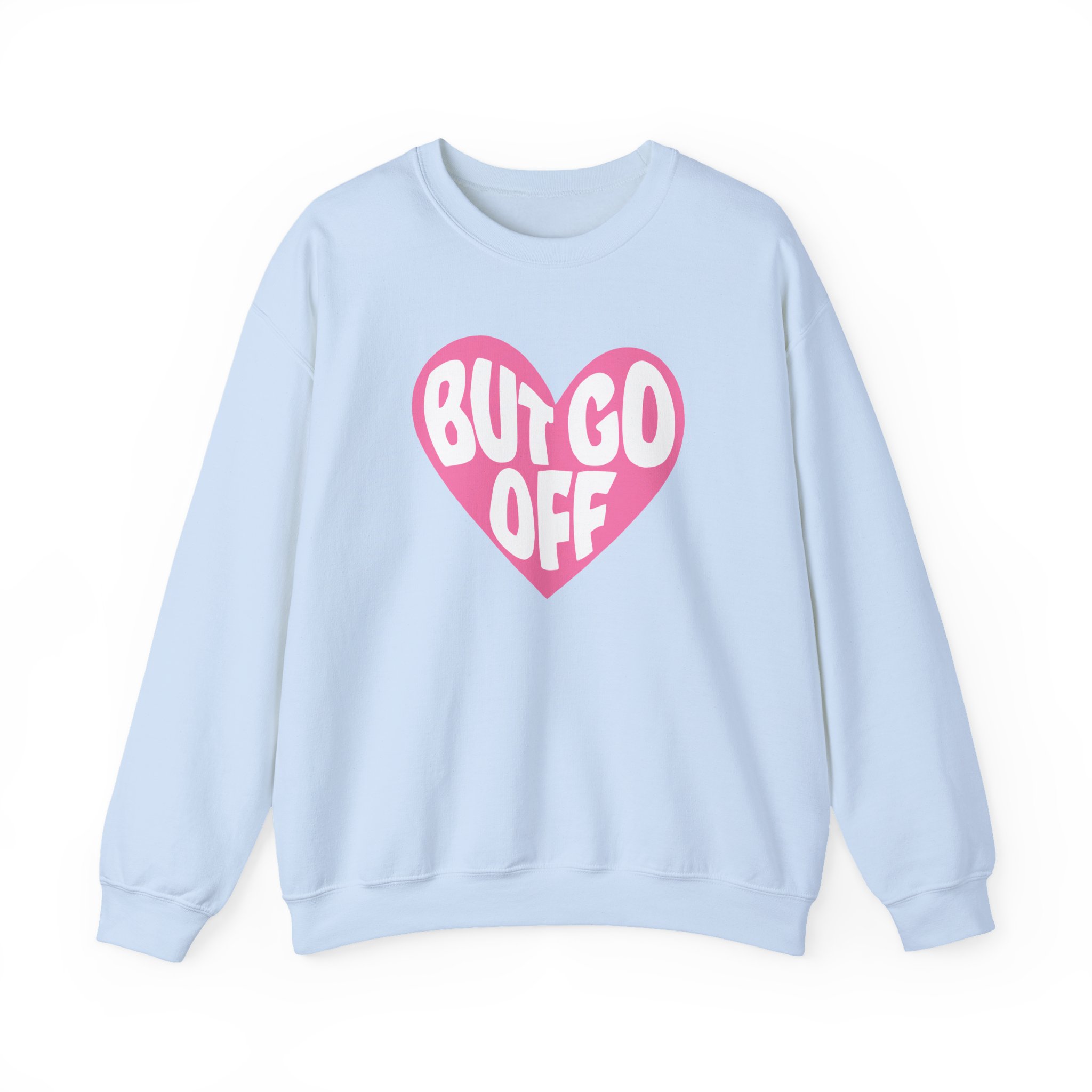 Shawty Bae Ok but Go Off  Unisex Heavy Blendâ„¢ Crewneck Sweatshirt