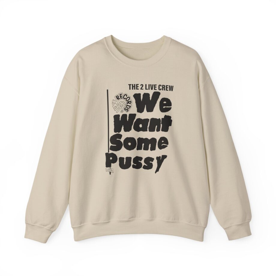 2 Live Crew We Want Some Pussy Unisex Heavy Blend™ Crewneck Sweatshirt
