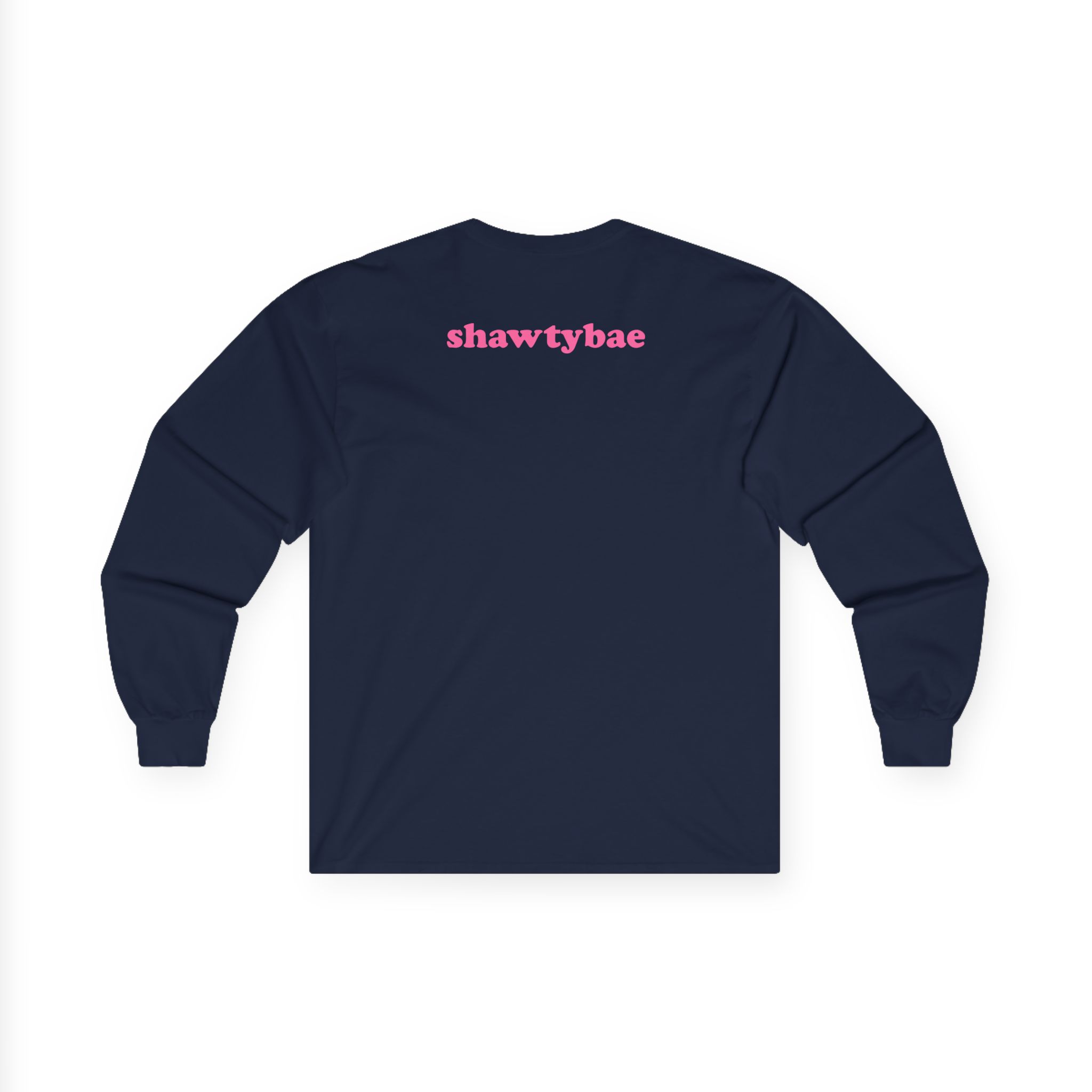 Shawty Bae What You Mean Unisex Ultra Cotton Long Sleeve Tee