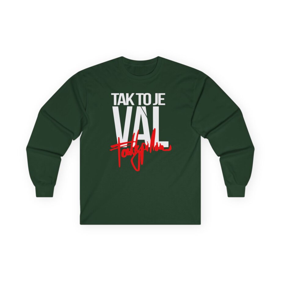 Fattypillow Tak to Je Val Unisex Ultra Cotton Long Sleeve Tee